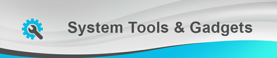 System Tools & Gadgets